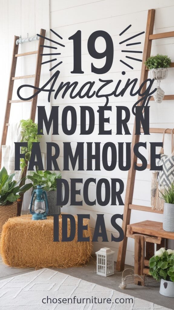 19 Amazing Modern Farmhouse Decor Ideas For a Timeless Look 12 Amazing Modern Farmhouse Decor Ideas Pin