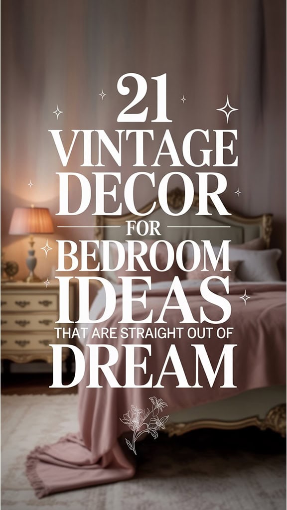 21 Vintage Decor for Bedroom Ideas That Are Straight Out of a Dream (Boho Bliss Inside!) 12 21 Vintage Decor for Bedroom Ideas That Are Straight Out of a Dream